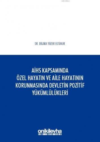 Avrupa İnsan Hakları Sözleşmesi Kapsamında Özel Hayatın; Aile Hayatını