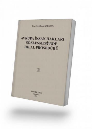 Avrupa İnsan Hakları Sözleşmesi’nde İhlal Prosedürü | Selman Karakul |