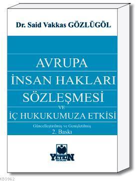 Avrupa İnsan Hakları Sözleşmesi ve İç Hukukumuza Etkisi | Said Vakkas 