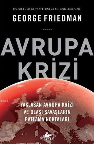 Avrupa Krizi; Yaklaşan Avrupa Krizi ve Olası Savaşların Patlama Noktal