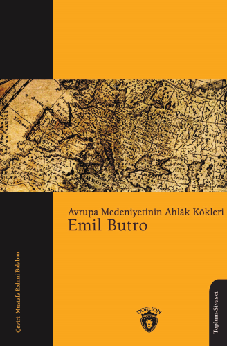 Avrupa Medeniyetinin Ahlâk Kökleri | Emil Butro | Dorlion Yayınevi