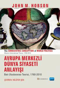 Avrupa Merkezli Dünya Siyaseti Anlayışı | John M. Hobson | Nobel Akade