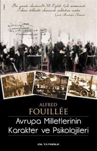 Avrupa Milletlerinin Karakter ve Psikolojileri | Alfred Fouillee | İdi