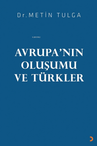 Avrupa’nın Oluşumu ve Türkler | Metin Tulga | Cinius Yayınları