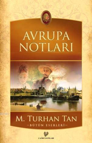 Avrupa Notları | M. Turhan Tan | Çağrı Yayınları