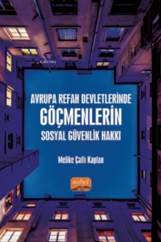 Avrupa Refah Devletlerinde Göçmenlerin Sosyal Güvenlik Hakkı | Melike 