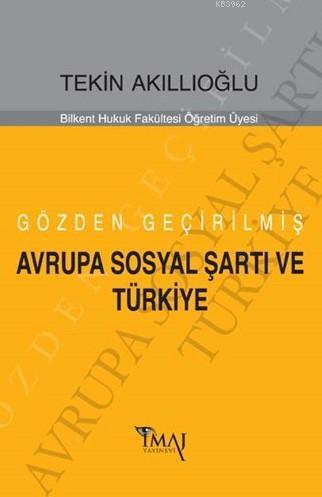 Avrupa Sosyal Şartı Ve Türkiye | Tekin Akıllıoğlu | İmaj Yayıncılık