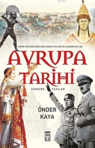 Avrupa Tarihi Üzerine Yazılar; Roma İmparatorluğu'ndan Hitler Almanyas