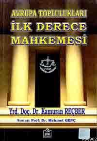 Avrupa Toplulukları İlk Derece Mahkemesi | Kamuran Reçber | Ezgi Kitab