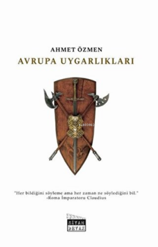 Avrupa Uygarlıkları | Ahmet Özmen | Siyah Beyaz Yayınları