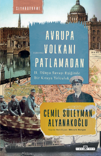 Avrupa Volkanı Patlamadan | Cemil Süleyman Alyanakoğlu | Timaş Tarih