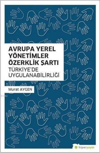 Avrupa Yerel Yönetimler Özerklik Şartı Türkiye'de Uygulanabilirliği | 