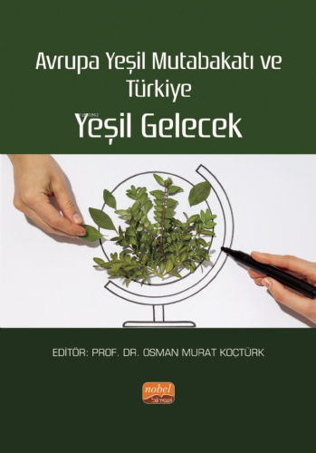 Avrupa Yeşil Mutabakatı ve Türkiye: Yeşil Gelecek | Osman Murat Koçtür