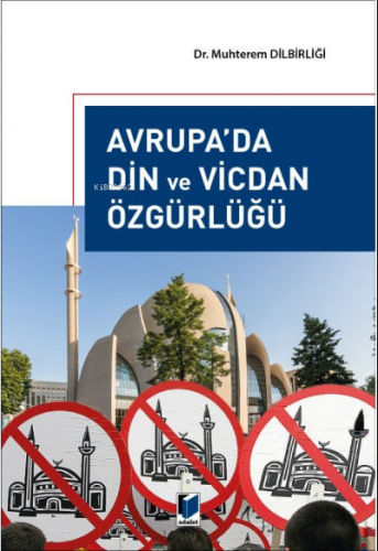 Avrupa'da Din ve Vicdan Özgürlüğü | Muhterem Dilbirliği | Adalet Yayın