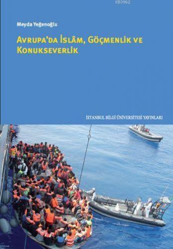 Avrupa'da İslam Göçmenlik ve Konukseverlik | Meyda Yeğenoğlu | İstanbu