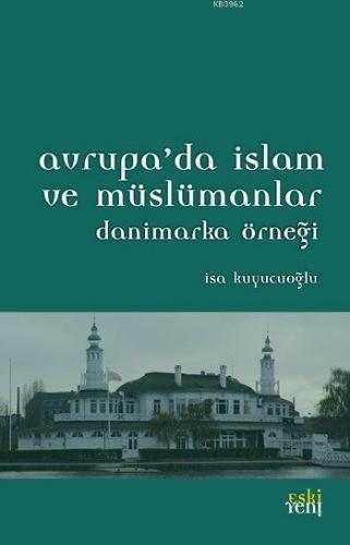 Avrupa'da İslam ve Müslümanlar; Danimarka Örneği | İsa Kuyucuoğlu | Es