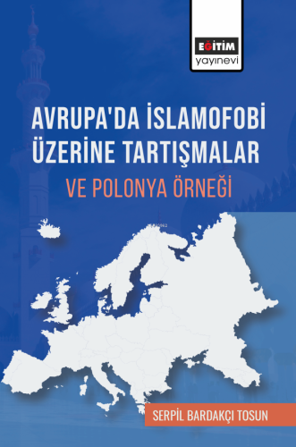 Avrupa'da İslamofobi Üzerine Tartışmalar ve Polonya Örneği | Serpil Ba