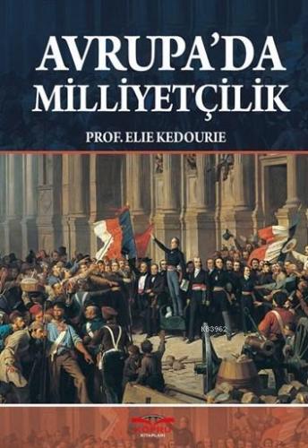 Avrupa'Da Milliyetçilik | Elie Kedourie | Köprü Kitap