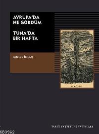 Avrupa'da Ne Gördüm; Tuna'da Bir Hafta | Ahmet İhsan | Tarih Vakfı Yur