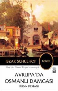 Avrupa'da Osmanlı Damgası; Budin Destanı | Izsak Schulhof | Timaş Yayı