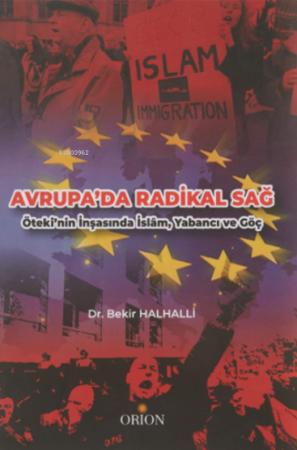 Avrupa'da Radikal Sağ;Öteki'nin İnşasında İslam, Yabancı ve Göç | Beki