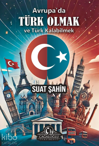 Avrupa'da Türk Olmak ve Türk Kalabilmek | Suat Şahin | Cağaloğlu Yayın