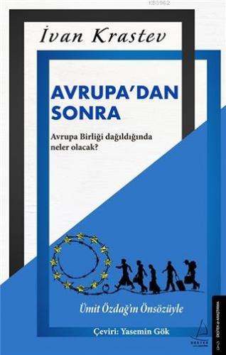 Avrupa'dan Sonra; Avrupa Birliği Dağıldığında Neler Olacak? | İvan Kra