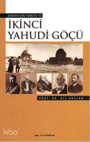 Avrupa'dan Türkiye'ye İkinci Yahudi Göçü | Ali Arslan | İdil Yayıncılı