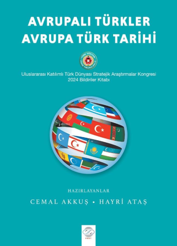 Avrupalı Türkler - Avrupa Türk Tarihi;Uluslararası Katılımlı Türk Düny