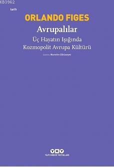 Avrupalılar – Üç Hayatın Işığında Kozmopolit Avrupa Kültürü | Orlando 