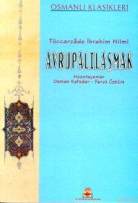 Avrupalılaşmak | Tüccarzade İbrahim Hilmi | Gündoğan Yayınları