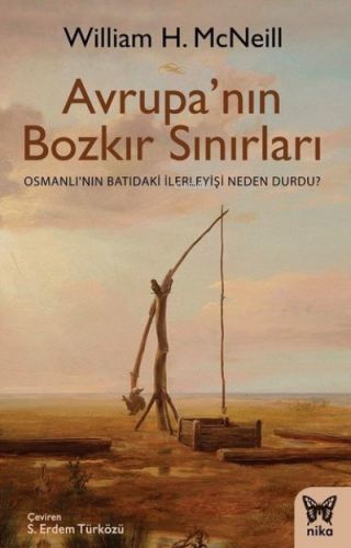 Avrupa'nın Bozkır Sınırları Osmanlı’nın Batıdaki İlerleyişi Neden Durd