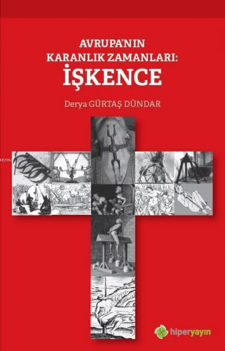 Avrupa'nın Karanlık Zamanları: İşkence | Derya Gürtaş Dündar | Hiper Y