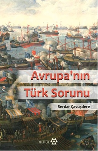 Avrupa'nın Türk Sorunu | Serdar Çavuşdere | Yeditepe Yayınevi