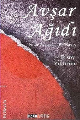 Avşar Ağıdı (Ciltli); Evvel Zamandan Bir Hikâye | Ersoy Yıldırım | Oza