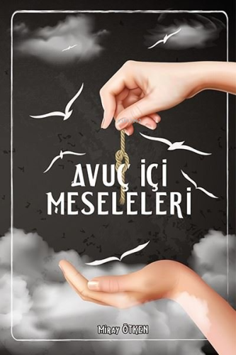 Avuç İçi Meseleleri | Miray Ötken | Ritim Sanat Yayınları