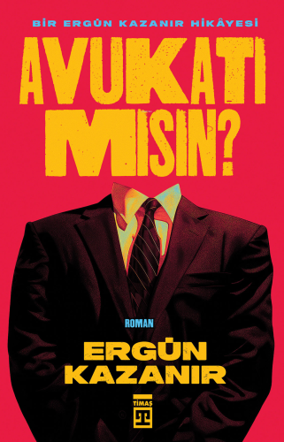 Avukatı Mısın? | Ergün Kazanır | Timaş Yayınları