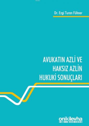 Avukatın Azli ve Haksız Azlin Hukuki Sonuçları | Ezgi Turan Fühner | O