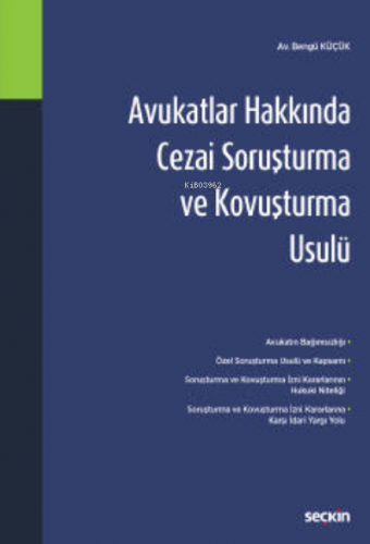 Avukatlar Hakkında Cezai Soruşturma ve Kovuşturma Usulü | Bengü Küçük 