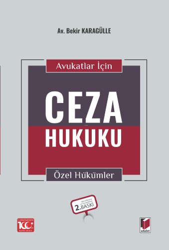 Avukatlar için Ceza Hukuku Özel Hükümler | Bekir Karagülle | Adalet Ya