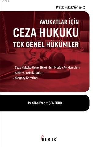 Avukatlar İçin Ceza Hukuku TCK Genel Hükümler | Sibel Yıldız Şentürk |