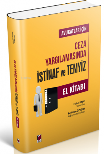 Avukatlar İçin Ceza Yargılamasında İstinaf ve Temyiz El Kitabı | Fidan