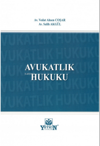 Avukatlık Hukuku | Vedat Ahsen Coşar | Yetkin Yayınları