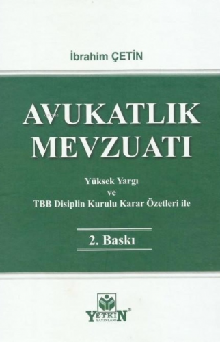 Avukatlık Mevzuatı | İbrahim Çetin | Yetkin Yayınları