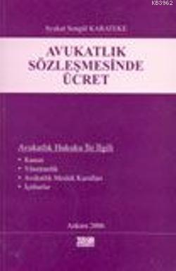 Avukatlık Sözleşmesinde Ücret | Songül Karateke | Turhan Kitabevi