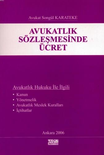 Avukatlık Sözleşmesinde Ücret | Songül Karateke | Turhan Kitabevi