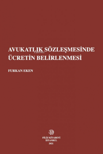 Avukatlık Sözleşmesinde Ücretin Belirlenmesi | Furkan Eken | Filiz Kit