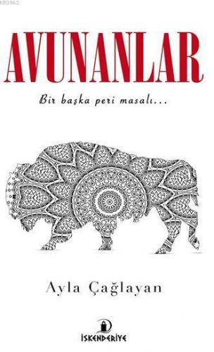 Avunanlar; Bir Başka Peri Masalı | Ayla Çağlayan | İskenderiye Kitap