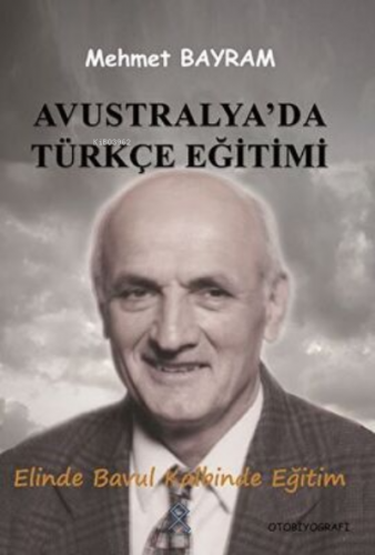 Avustralya`da Türkçe Eğitimi | Mehmet Bayram | Paradigma Akademi Yayın