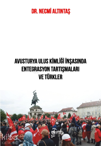 Avusturya Ulus Kimliği İnşasında Entegrasyon Tartışmaları ve Türkler |